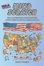 Mind Scratch USA: 500+ Amazing Mind Blowing Facts About Every Glorious American State