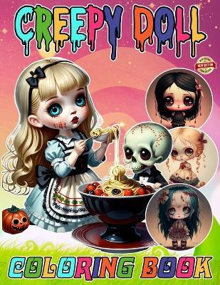 Creepy Doll Coloring Book: Horror & Scary Chibi Coloring Book for Teens & Adults, Stress Relief and Relaxation - Kozue G Teiljo - cover