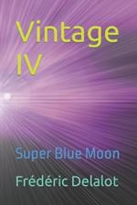Vintage IV: Super Blue Moon