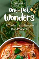 One-Pot Wonders: Effortless and Flavorful One-Pan Meals