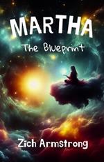 Martha: The Blueprint