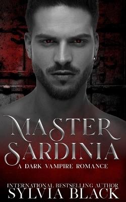 Master Sardinia: Dark Vampire Romance - Sylvia Black - cover