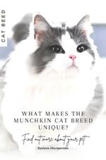 What makes the Munchkin cat breed unique?: Find out more about your pet