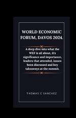 World Economic Forum, Davos 2024.: A deep dive into what the WEF is all about, it's significance and importance, leaders that attended, issues been discussed and key takeaways at the summit.