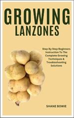 Growing Lanzones: Step By Step Beginners Instruction To The Complete Growing Techniques & Troubleshooting Solutions