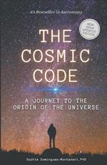 The Cosmic Code: A Journey to the Origin of the Universe