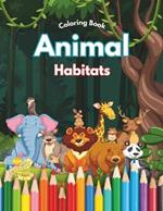 Animal Habitats - Coloring Book: For Kids Ages 3+