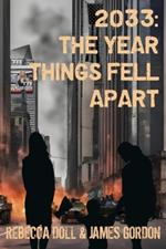 2033: The Year Things Fell Apart