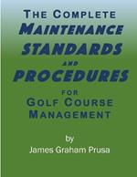 The Complete Maintenance Standards and Procedures for Golf Course Management