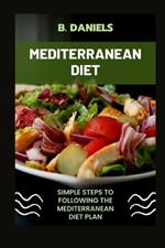 Mediterranean Diet: Simple Steps to Following the Mediterranean Diet Plan