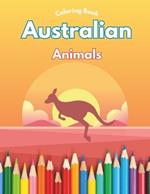 Australian Animals - Coloring Book: For Kids Ages 3+