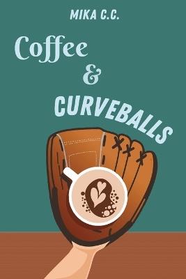 Coffee & Curveballs - Mika C C - cover