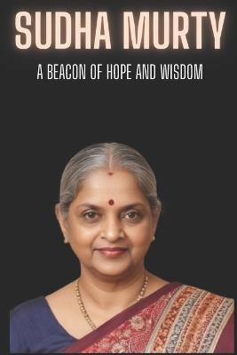 Sudha Murty: A Beacon of Hope and Wisdom - Mané Press - cover