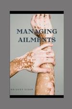 Managing ailments: Optimizing wellness: Effective strategies for managing ailments