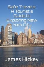 Safe Travels: A Tourist's Guide to Exploring New York City