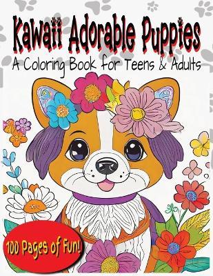 Kawaii Adorable Puppies: A Coloring Book for Teens and Adults - Ka Schlicht - cover