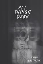 All Things Dark: 3 tales of Horror and Suspense