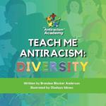 Teach Me Antiracism: Diversity