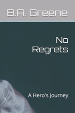 No Regrets: A Hero's Journey