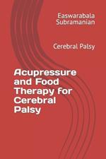 Acupressure and Food Therapy for Cerebral Palsy: Cerebral Palsy