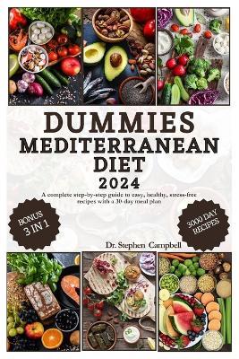 Dummies Mediterranean Diet: A complete step-by-step guide to easy, healthy, stress-free recipes with a 30-day meal plan - Stephen Campbell - cover