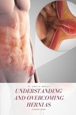 Understanding and Overcoming Hernias: A Patient's Guide