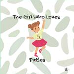 The Girl Who Loves Pickles