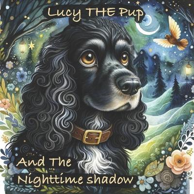 Lucy the Pup and the Nighttime Shadow - Kayla Todd,Charles Todd - cover