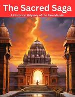 The Sacred Saga: A Historical Odyssey of the Ram Mandir