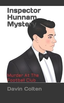 Inspector Hunnam Mystery: Murder At The Football Club - Davin Colten - cover