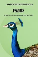 peacock: A manual for peacock survival