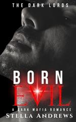 Born Evil: A Dark Mafia Romance