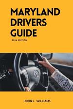 Maryland Drivers Guide: A study manual on Getting your Drivers License 2024-2025