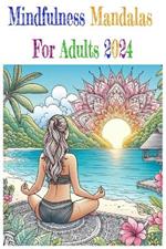 Mindfulness Mandalas For Adults 2024
