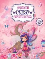 Alphabet Fairy Coloring Book: Letter Tracing Alphabet With Beautiful Fairy Images Coloring Book, Kids Activities 3+, Preschool, Kindergarten, Pink Present, Gift, Education, Learing With Fun