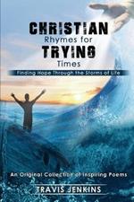 Christian Rhymes for Trying Times