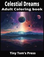 Celestial Dreams: Adult Coloring Book
