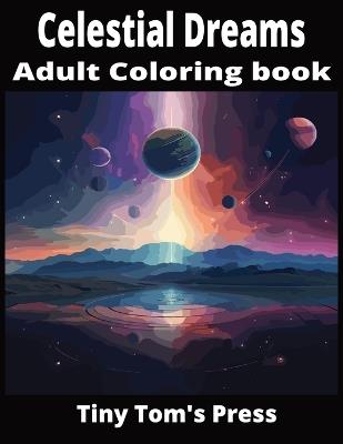 Celestial Dreams: Adult Coloring Book - Thomas Juarez - cover