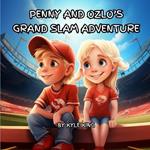 Penny and Ozlo's Grand Slam Adventure