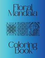 Large Print 8.5 X 11 Mandalas and Florals Beautiful Adult Coloring Book Matte Cover: 8.5x11 inches 100 pages Full Page