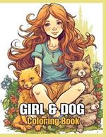Girl & Dog Coloring Book: Love Dogs and Puppies, Relaxing Animal Coloring Pages for Girls and Boys