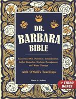 Dr. Barbara Bible: Exploring DNA, Nutrition, Detoxification, Herbal Remedies, Diabetes Management, and Water Therapy with O'Neill's Teachings
