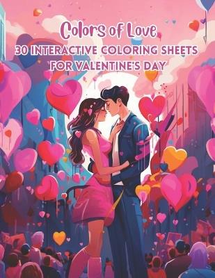 Colors of Love: 30 Interactive Coloring Sheets for Valentine's Day - Rj Publishing - cover