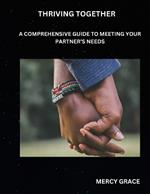 Thriving Together: A Comprehensive Guide to Meeting Your Partner's Needs