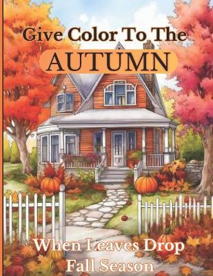 Give Color To The Autumn When Leaves Drop Fall Season - Gh As - cover