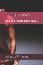 Runaway: You can't run from the past....