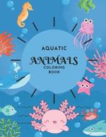 Aquatic Animals Coloring Book: Dive into the Ocean Palette: An Aquatic Adventure in Coloring