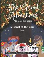 The Grand Adventures of Liam the Lamb - Book 3: A Ghost at the Zoo! - Fear