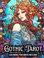 Gothic Tarot Coloring for White Witches: Magical Modern Witch Tarot Coloring Book