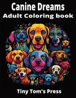 Canine Dreams: Adult Coloring Book